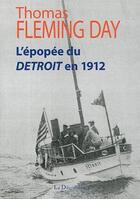 Couverture du livre « Le voyage épique du Detroit en 1912 ; 6308 milles des Etats-Unis à la Russie en bateau à moteur » de Thomas Fleming Day aux éditions La Decouvrance