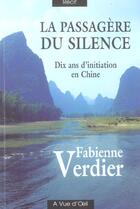 Couverture du livre « La passagere du silence ; dix ans d'initiation en Chine » de Fabienne Verdier aux éditions A Vue D'oeil