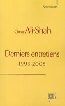 Couverture du livre « Derniers entretiens (1999-2005) » de Omar Ali-Shah aux éditions Oxus