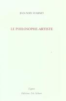 Couverture du livre « Philosophe-artiste (le) » de Jean-Noel Vuarnet aux éditions Leo Scheer
