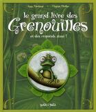 Couverture du livre « Le grand livre des grenouilles et des crapauds aussi ! » de  aux éditions Petit A Petit