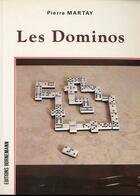 Couverture du livre « Les dominos » de Pierre Martay aux éditions Bornemann