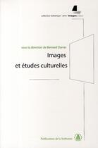 Couverture du livre « Images et études culturelles » de Bernard Darras aux éditions Editions De La Sorbonne