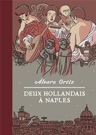 Couverture du livre « Deux Hollandais à Naples » de Alvaro Ortiz aux éditions Rackham