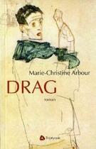 Couverture du livre « Drag » de Arbour Marie-Christi aux éditions Triptyque