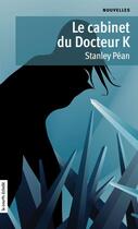 Couverture du livre « Le cabinet du docteur K » de Stanley Pean aux éditions La Courte Echelle