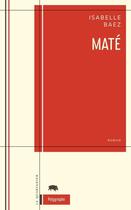 Couverture du livre « Mate » de Baez Isabelle aux éditions Le Quartanier