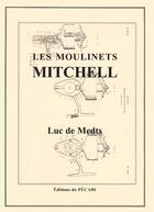 Couverture du livre « Les moulinets Mitchell » de Luc De Medts aux éditions Pecari