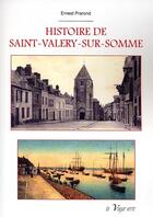 Couverture du livre « Histoire de Saint-Valéry-sur-Somme » de Ernest Prarond aux éditions La Vague Verte