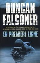 Couverture du livre « En première ligne ; des épreuves de sélection aux opérations secrètes, dix ans dans la vie d'un commando marine du Special Boat Service » de Falconer aux éditions Nimrod