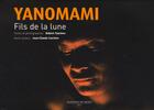 Couverture du livre « Yanomami, fils de la lune » de Robert Taurines aux éditions Du Mont