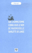 Couverture du livre « Sur l'homme-femme connu sous le nom de mlle savalette de lange » de Herail Gerard aux éditions Dilecta