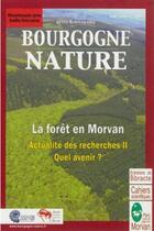 Couverture du livre « Bourgogne nature ; la forêt en Morvan, actualité des recherches t.2 ; quel avenir ? » de  aux éditions Pnr Du Morvan