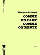 Couverture du livre « Comme on part, comme on reste » de Mariano Siskind aux éditions La Derniere Goutte