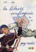 Couverture du livre « La liberté confisquée » de Guy Mahe aux éditions Editions Recits