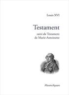Couverture du livre « Testament » de Louis Xvi aux éditions Mazeto Square