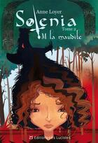 Couverture du livre « Solenia t.2 ; M la maudite » de Anne Loyer aux éditions Les Lucioles