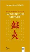 Couverture du livre « Histoire, doctrine et pratique de l'acupuncture chinoise » de Jacques-Andre Lavier aux éditions Aluna