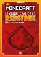 Couverture du livre « Minecraft ; le guide idéal de la Redstone » de Aypierre aux éditions Popcorn