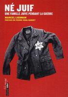 Couverture du livre « Né juif ; une famille juive pendant la guerre » de Marcel Liebman aux éditions Aden Belgique