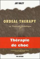 Couverture du livre « Ordeal therapy ; la thérapie ordalique » de Jay Haley aux éditions Ifhe