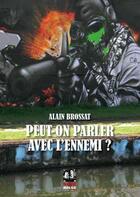 Couverture du livre « Peut-on parler avec l'ennemi ? » de Alain Brossat aux éditions Noir Et Rouge