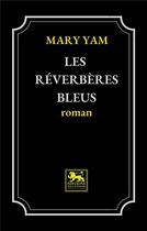 Couverture du livre « Les réverbères bleus » de Mary Yam aux éditions Zola Ntondo