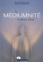 Couverture du livre « Mediumnite eveilleuse d'ame » de Gladys Zurbriggen aux éditions Indigo Montangero