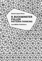 Couverture du livre « Buckminster fuller pattern-thinking » de Lopez-Perez Daniel aux éditions Lars Muller