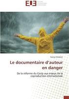 Couverture du livre « Le documentaire d'auteur en danger » de Fanny Chretien aux éditions Editions Universitaires Europeennes