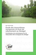 Couverture du livre « Etude des ecosystemes mangroves et essai de reboisement au senegal - contribution a la connaissance » de Kaly Jean aux éditions Editions Universitaires Europeennes