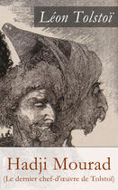 Couverture du livre « Hadji Mourad (Le dernier chef-d'oeuvre de Tolstoï) » de Leon Tolstoi aux éditions E-artnow