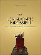 Couverture du livre « Le malaparte impossibili ; una casa, mille architetture » de Gambardella Cherubin aux éditions Letteraventidue