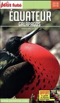 Couverture du livre « GUIDE PETIT FUTE ; COUNTRY GUIDE ; Equateur, Galapagos (édition 2018/2019) » de  aux éditions Le Petit Fute