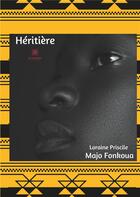 Couverture du livre « Héritière » de Majo Fonkoua et Loraine Priscile aux éditions Le Lys Bleu