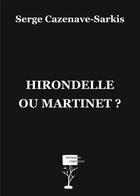 Couverture du livre « Hirondelle ou martinet ? » de Serge Cazenave-Sarkis aux éditions Editions De L'abat Jour