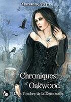 Couverture du livre « Les chroniques d'oakwood, dans l'ombre de la demoiselle » de Marianne Stern aux éditions Chat Noir
