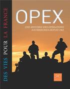 Couverture du livre « OPEX ; des vies pour la France » de Helene De Champchesnel aux éditions Historien Conseil