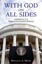 Couverture du livre « With God on All Sides: Leadership in a Devout and Diverse America » de Hicks Douglas A aux éditions Oxford University Press Usa