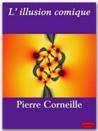 Couverture du livre « L'illusion comique » de Pierre Corneille aux éditions Ebookslib