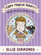 Couverture du livre « Ellie's Magical Bakery: Perfect Pie for a Perfect Pet » de Simmonds Ellie aux éditions Rhcb Digital