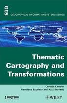 Couverture du livre « Thematic cartography and transformation ; 3 volume set » de Colette Cauvin et Francisco Escobar et Aziz Serradj aux éditions Iste