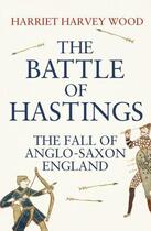Couverture du livre « The Battle of Hastings » de Harvey Wood Harriet aux éditions Atlantic Books Digital