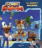 Couverture du livre « Sonic Boom ; le robot infernal » de  aux éditions Hachette Jeunesse