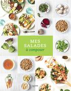 Couverture du livre « Mes salades à composer » de  aux éditions Hachette Pratique