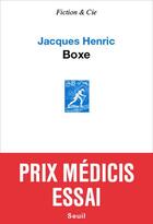 Couverture du livre « Boxe » de Jacques Henric aux éditions Seuil