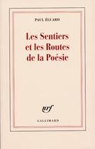 Couverture du livre « Les sentiers et les routes de la poésie » de Paul Eluard aux éditions Gallimard