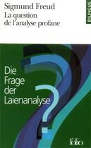 Couverture du livre « La question de l'analyse profane » de Sigmund Freud aux éditions Folio