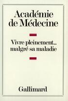 Couverture du livre « Vivre pleinement... malgre sa maladie » de Ruffie/Bregeat/Meyer aux éditions Gallimard