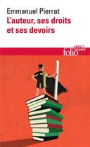 Couverture du livre « L'auteur, ses droits et ses devoirs » de Emmanuel Pierrat aux éditions Folio